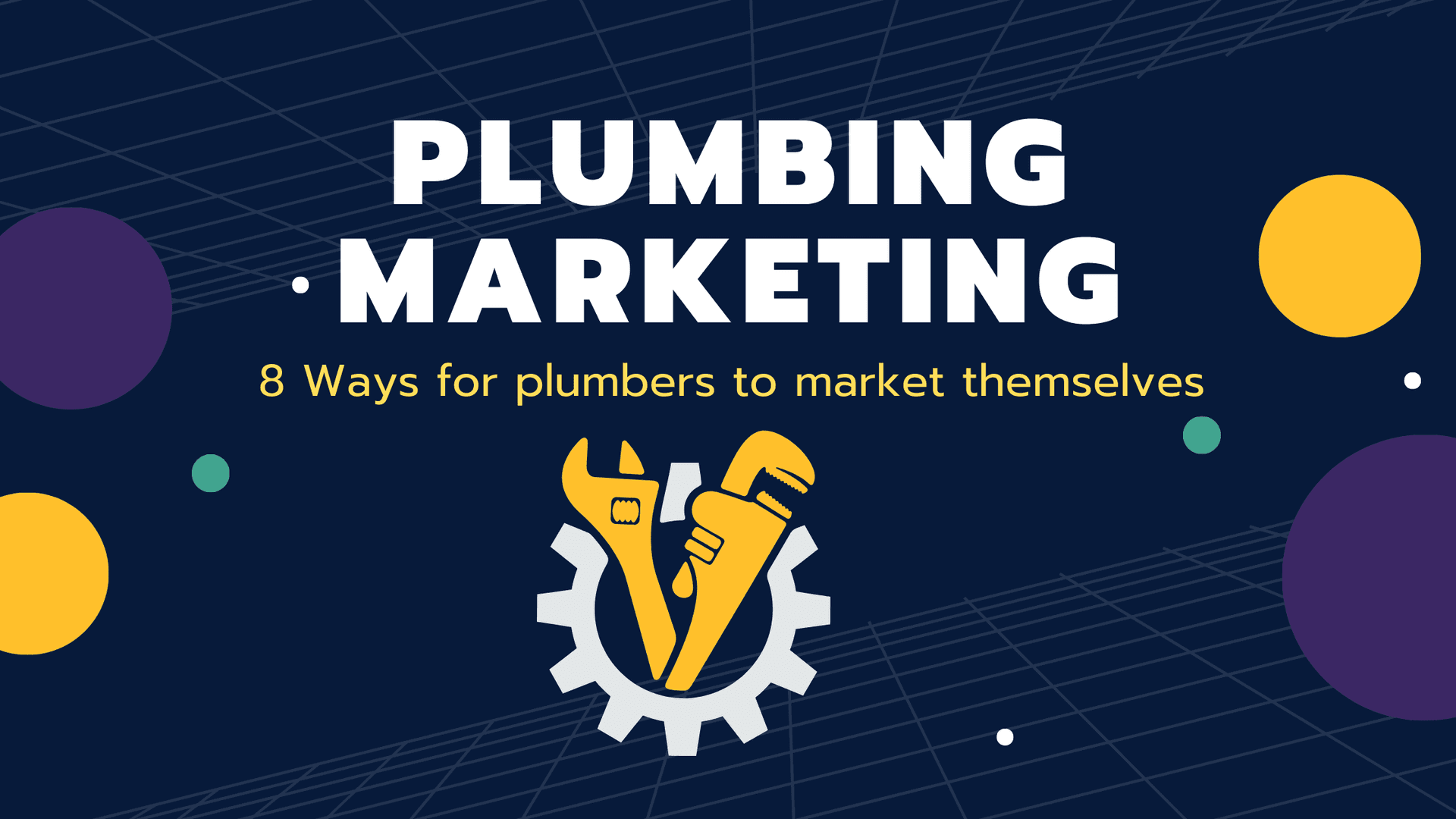 Plumbing tools and wrench with title about eight marketing ways for plumbers