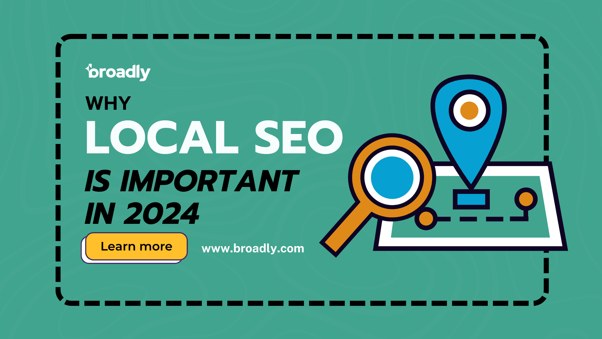 Broadly marketing graphic showing why local SEO matters in 2024 with location pin and search icon